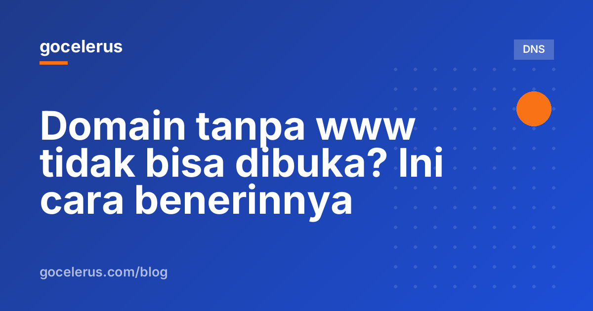 Domain tanpa www tidak bisa dibuka? Ini cara benerinnya